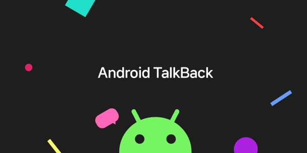 2023년 10월 현재 Android TalkBack에서 업데이트된 내용 살펴보기 대표이미지